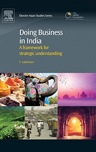Doing Business in India: A Framework for Strategic Understanding (Chandos Asian Studies Series)