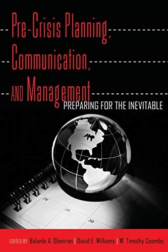 Pre-Crisis Planning, Communication, and Management: Preparing for the Inevitable
