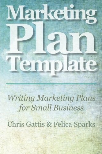 Marketing Plan Template: Writing Marketing Plans for Small Business
