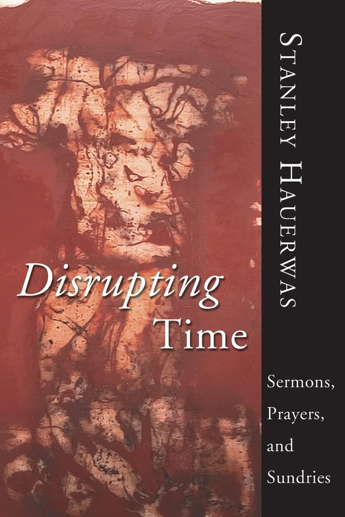 Disrupting Time: Sermons, Prayers, and Sundries