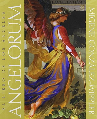 Angelorum: El libro de los Ã¡ngeles (Spanish Edition)