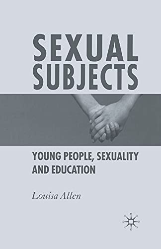 Sexual Subjects: Young People, Sexuality and Education
