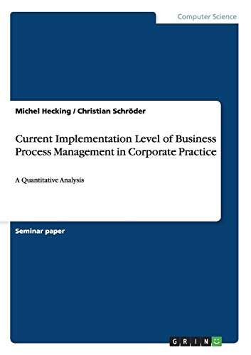 Current Implementation Level of Business Process Management in Corporate Practice: A Quantitative Analysis