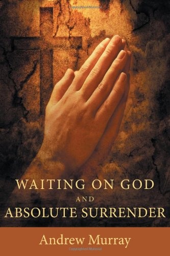 Waiting on God and Absolute Surrender