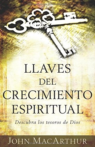Llaves del crecimiento espiritual: Descubre los tesoros de Dios (Spanish Edition)