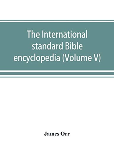 The International standard Bible encyclopedia (Volume V)