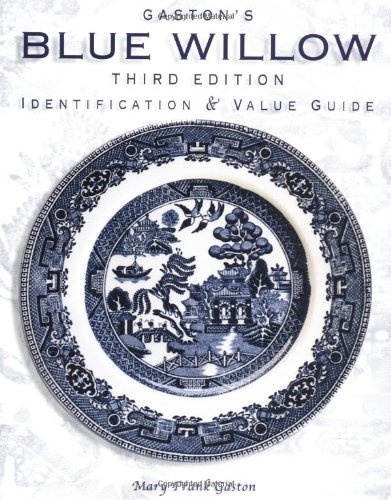 Gaston's Blue Willow: Identification & Value guide, 3rd Edition