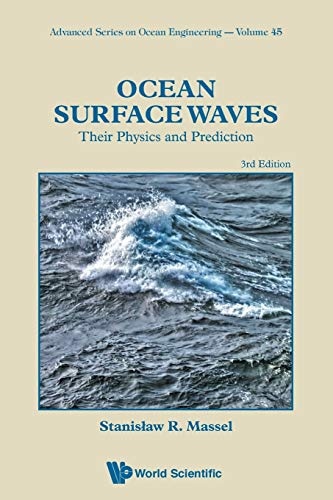 Ocean Surface Waves: Their Physics And Prediction (Third Edition) (Advanced Series On Ocean Engineering) (Advanced Ocean Engineering)