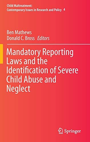 Mandatory Reporting Laws and the Identification of Severe Child Abuse and Neglect (Child Maltreatment (4))