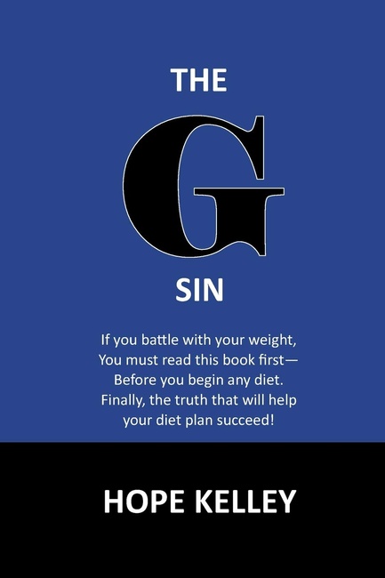 The G Sin: A Pre-Diet Book! Reading this book first will help your diet plan succeed.