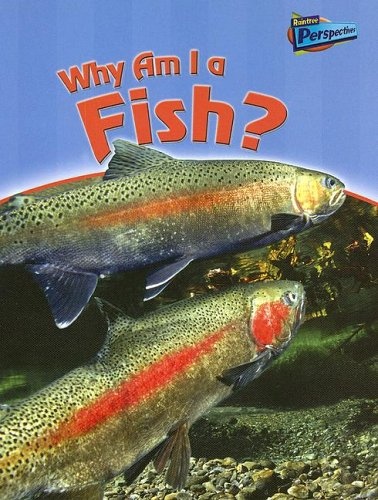 Why Am I a Fish? (Classifying Animals)