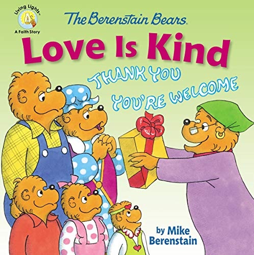 The Berenstain Bears Love Is Kind (Berenstain Bears/Living Lights: A Faith Story)