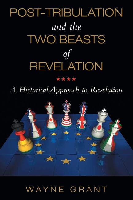Post-tribulation and the Two Beasts of Revelation: A Historical Approach to Revelation