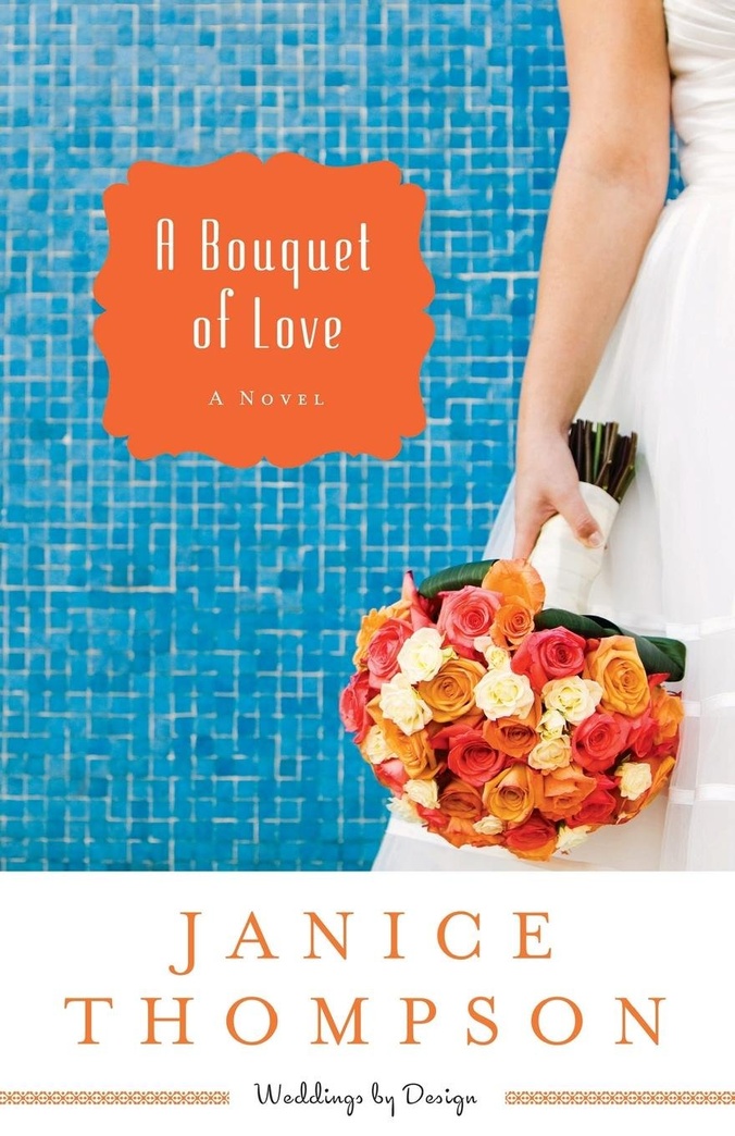 A Bouquet of Love: A Novel (Weddings by Design)