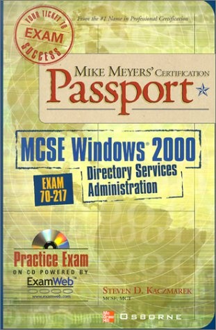 Mike Meyers' MCSE WIndows (R) 2000 Directory Services Administration Certification Passport (Exam 70-217)