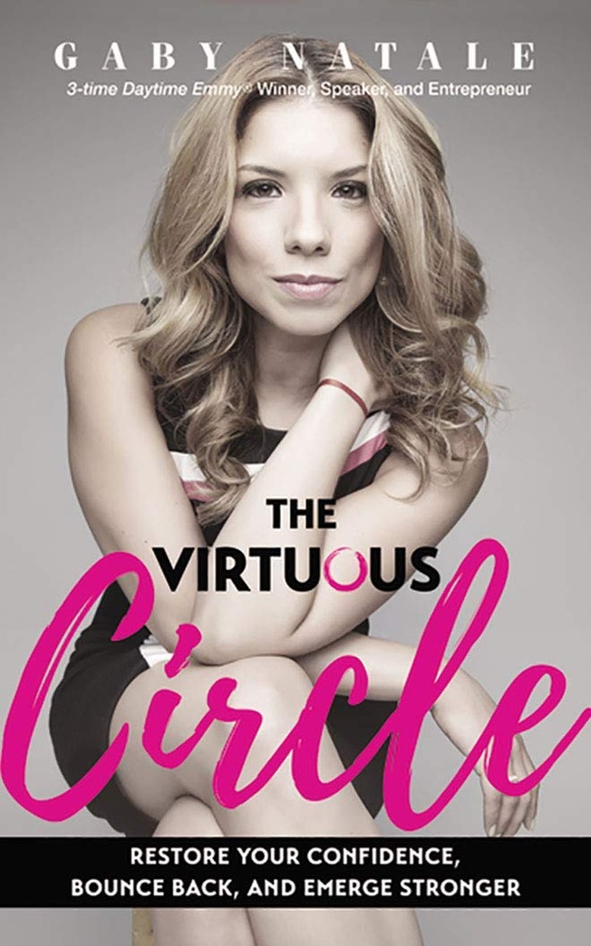 The Virtuous Circle: Restore Your Confidence, Bounce Back, and Emerge Stronger