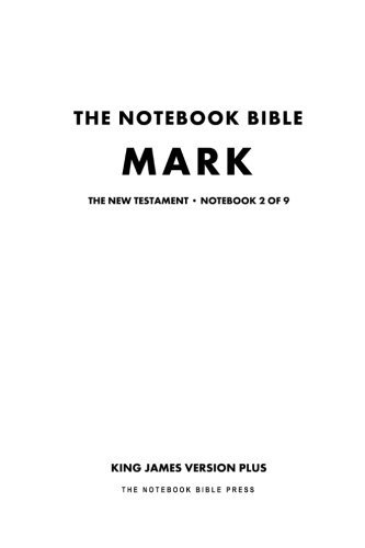 The Notebook Bible - New Testament - Volume 2 of 9 - Mark