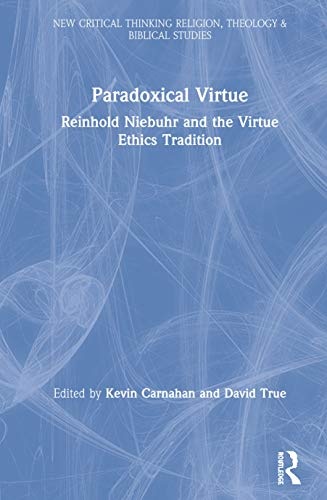 Paradoxical Virtue (Routledge New Critical Thinking in Religion, Theology and Biblical Studies)
