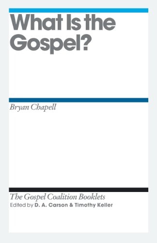 What Is the Gospel? (The Gospel Coalition Booklets)