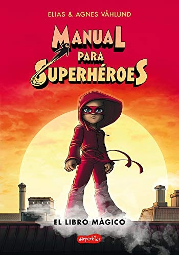 Manual para superhÃ©roes. El libro mÃ¡gico: (Superheroes Guide: The magic book - Spanish edition) (Superheroes Guide, 1)