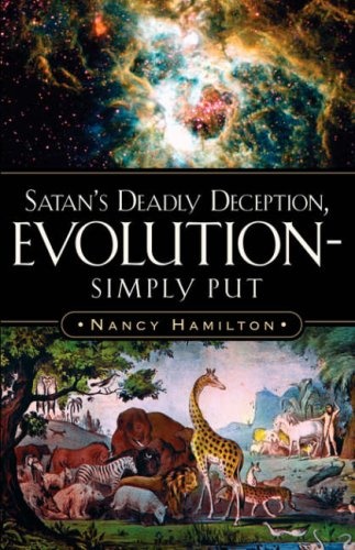 Satan's Deadly Deception, Evolution-Simply Put