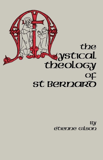 The Mystical Theology of St. Bernard (Cistercian Studies)