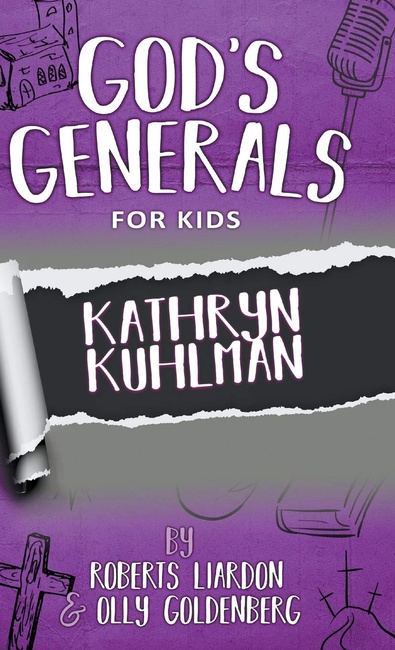 God's Generals For Kids-Volume 1: Kathryn Kuhlman