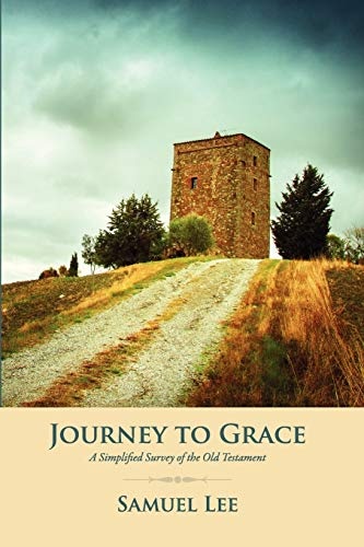 Journey to Grace: A Simplified Survey of the Old Testament