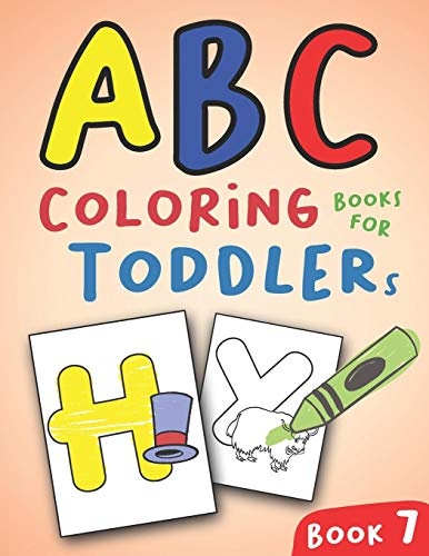 ABC Coloring Books for Toddlers Book7: A to Z coloring sheets, JUMBO Alphabet coloring pages for Preschoolers, ABC Coloring Sheets for kids ages 2-4, Toddlers, and Kindergarten (A to Z Coloring Pages)