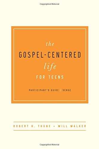 The Gospel-Centered Life for Teens (Participant's Guide)