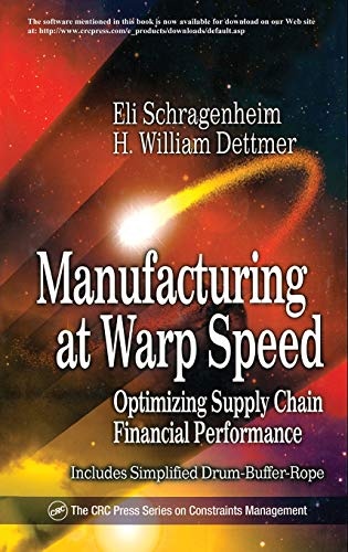 Manufacturing at Warp Speed: Optimizing Supply Chain Financial Performance (The CRC Press Series on Constraints Management)