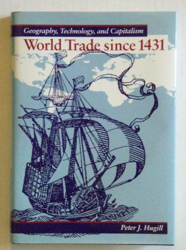 World Trade Since 1431: Geography, Technology, and Capitalism
