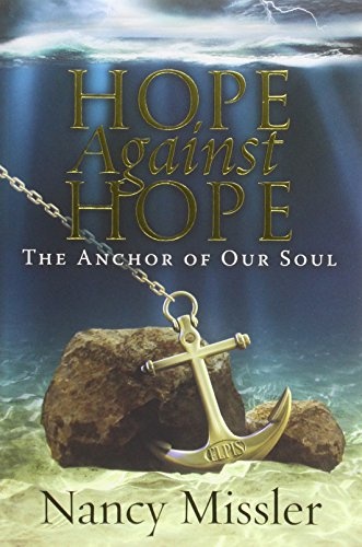 Hope Against Hope: The Anchor of Our Soul