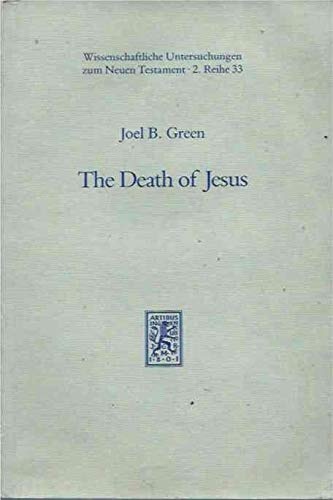 The Death of Jesus: Tradition and Interpretation in the Passion Narrative