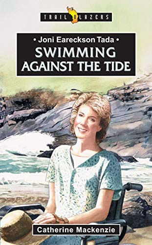Joni Eareckson Tada: Swimming Against the Tide (Trail Blazers)