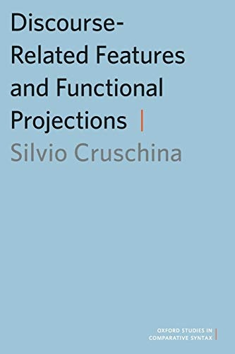Discourse-Related Features and Functional Projections (Oxford Studies in Comparative Syntax)