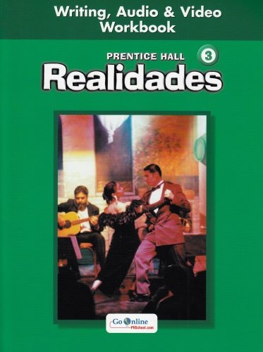 PRENTICE HALL SPANISH REALIDADES WRITING, AUDIO AND VIDEO WORKBOOK LEVEL 3 FIRST EDITION 2004