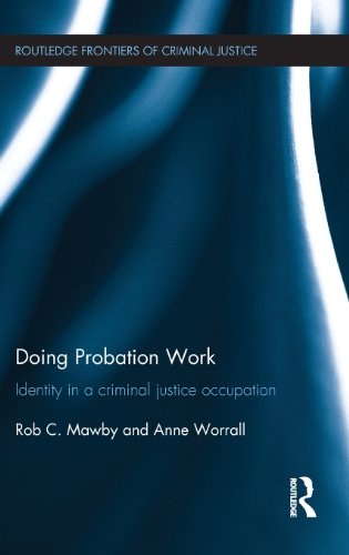 Doing Probation Work: Identity in a Criminal Justice Occupation (Routledge Frontiers of Criminal Justice)