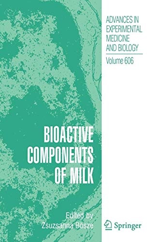 Bioactive Components of Milk (Advances in Experimental Medicine and Biology, 606)