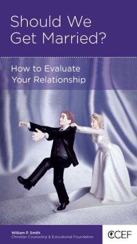 Should We Get Married?: How To Evaluate Your Relationship