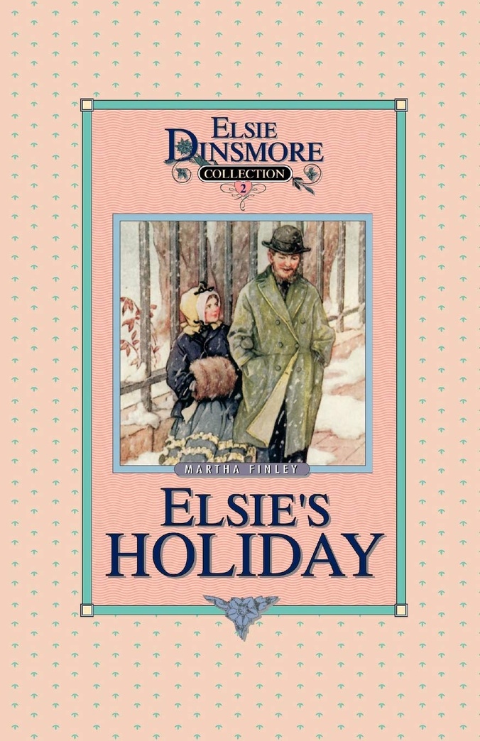 Elsie's Holiday at Roseland, - Collector's edition, Book 2 of 28 Books