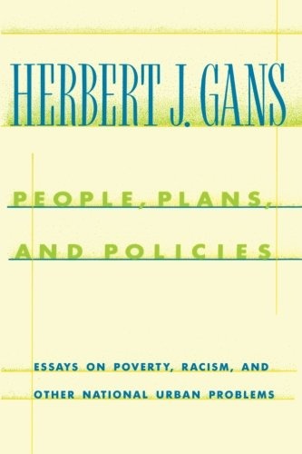 People, Plans, and Policies: Essays on Poverty, Racism, and Other National Urban Problems (A Morningside Book)