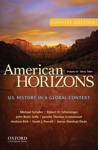American Horizons, Concise: U.S. History in a Global Context, Volume II: Since 1865