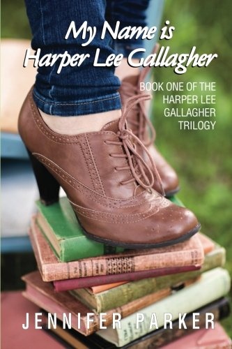 My Name is Harper Lee Gallagher: First in the Harper Lee Gallagher Trilogy