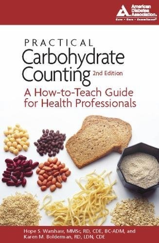 Practical Carbohydrate Counting: A How-to-Teach Guide for Health Professionals