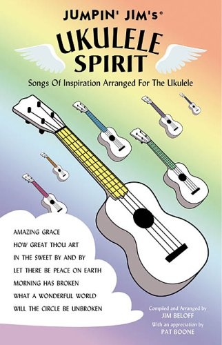 Jumpin' Jim's Ukulele Spirit: Songs of Inspiration Arranged for the Ukulele