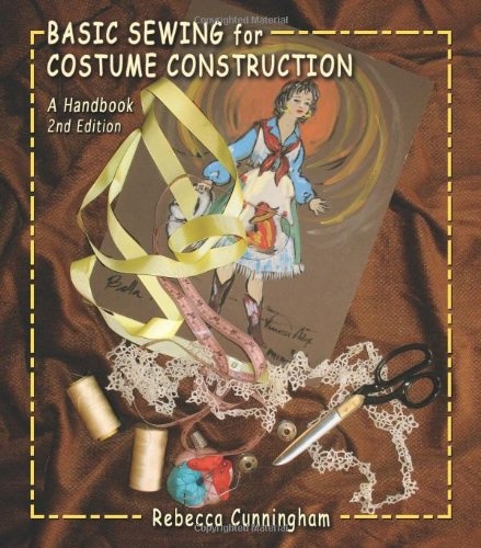 Basic Sewing for Costume Construction: A Handbook, Second Edition