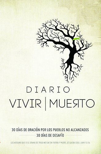 Diario vivir muerto: 30 dÃ«as de oraciÃ°n por los puebles no alcanzados, 30 dÃ«as de desafÃ«o (Spanish Edition)