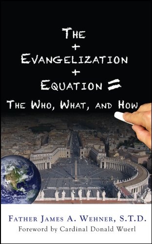 The Evangelization Equation: The Who, What, and How