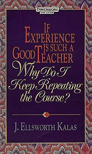 If Experience Is Such a Good Teacher, Why Do I Keep Repeating the Course?